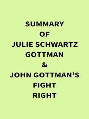cover image of Summary of Julie Schwartz Gottman & John Gottman's Fight Right